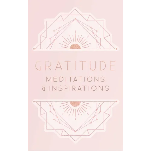 Gratitude: Meditations and Inspirations - Hardcover