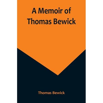 A Memoir of Thomas Bewick - Paperback