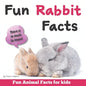 Fun Rabbit Facts: Fun Animal Facts for kids (Bunny FACTS BOOK WITH ADORABLE PHOTOS) PET LOVERS! - Paperback