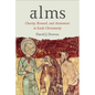 Alms: Charity, Reward, and Atonement in Early Christianity - Hardcover