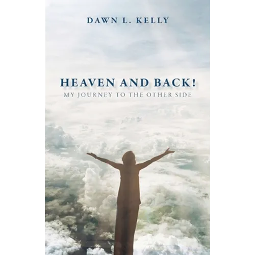 Heaven and Back!: My Journey to the Other Side - Paperback