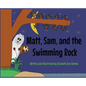 Matt, Sam, and the Swimming Rock - Hardcover