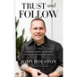 Trust and Follow: Learning How to Be CEO of a God-Owned Business - Hardcover