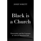 Black Is a Church: Christianity and the Contours of African American Life - Hardcover