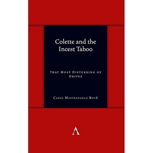 Colette and the Incest Taboo: That Most Disturbing of Drives - Hardcover