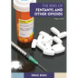 The Risks of Fentanyl and Other Opioids - Hardcover