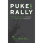 Puke & Rally: It's not about the setback, it's about the comeback - Hardcover
