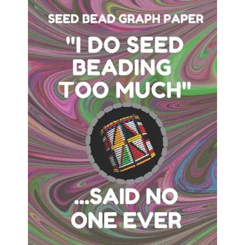Seed Bead Graph Paper: Book for Designing Seed Beading Patterns, 8.5 by 11 Inches, Large Size, Funny Too Much Dark Swirl Cover - Paperback