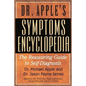 Dr. Apple's Symptoms Encyclopedia: The Reassuring Guide to Self-Diagnosis - Paperback