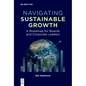 Navigating Sustainable Growth: A Roadmap for Boards and Corporate Leaders - Paperback