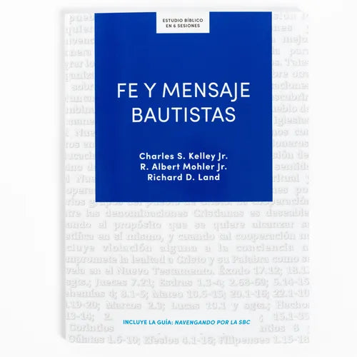 Fe Y Mensaje Bautistas - Estudio Bíblico: Un Estudio de la Confesión de Fe Bautista - Paperback