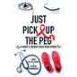 Just Pick Up The Peg: A Nurse's Journey Back From Stroke - Paperback