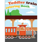 Toddler Train Coloring Book: Train coloring book for kids & toddlers - activity books for preschooler - Paperback
