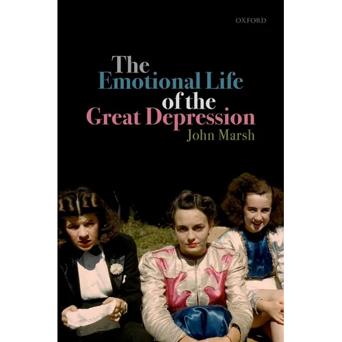 Emotional Life of the Great Depression - Hardcover