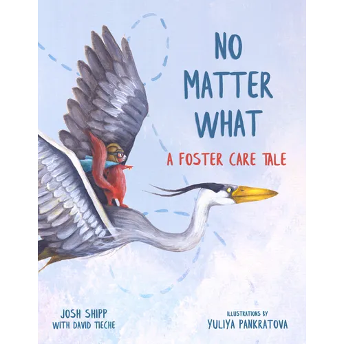 No Matter What: A Foster Care Tale - Hardcover
