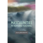 Masculinities in Text and Teaching - Paperback
