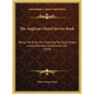 The Anglican Choral Service Book: Being the Order for Chanting the Daily Prayer, Litany, and Holy Communion, Etc. (1858) - Hardcover