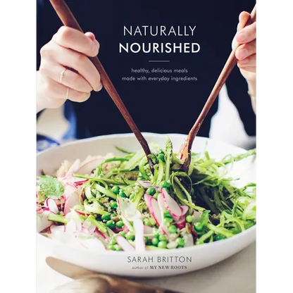 Naturally Nourished Cookbook: Healthy, Delicious Meals Made with Everyday Ingredients - Hardcover