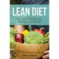 Lean Diet: Get Lean and Clean with Delicious Lean Recipes - Paperback