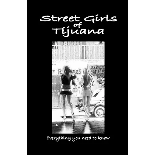 Street Girls of Tijuana: Everything You Need to Know - Paperback
