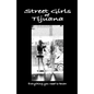 Street Girls of Tijuana: Everything You Need to Know - Paperback