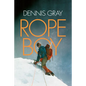 Rope Boy: A Life of Climbing from Yorkshire to Yosemite - Paperback