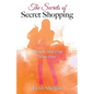 The Secrets of Secret Shopping: Mystery Shopping Made Easy - Paperback