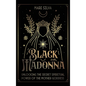 Black Madonna: Unlocking the Secret Spiritual Power of the Mother Goddess - Hardcover