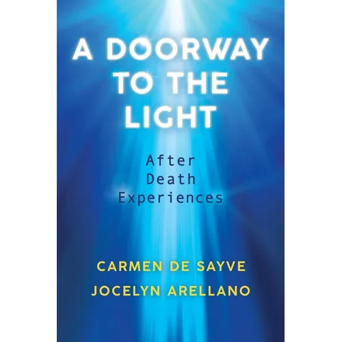 A Doorway to the Light: After Death Experiences - Paperback