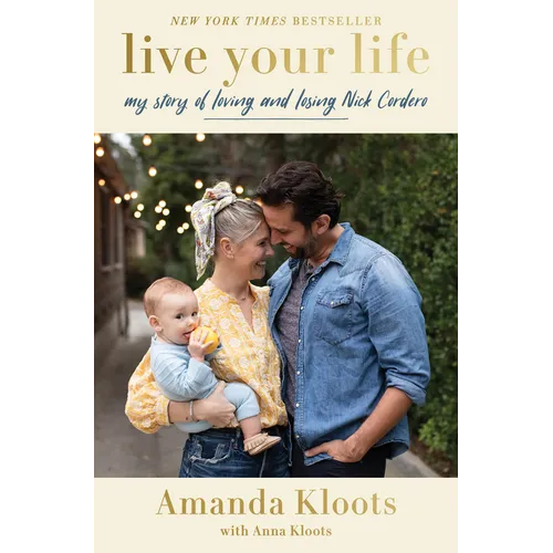 Live Your Life: My Story of Loving and Losing Nick Cordero - Hardcover