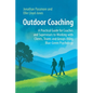 Outdoor Coaching: A Practical Guide for Coaches and Supervisors to Working with Clients, Teams and Groups Using Blue-Green Psychology - Paperback