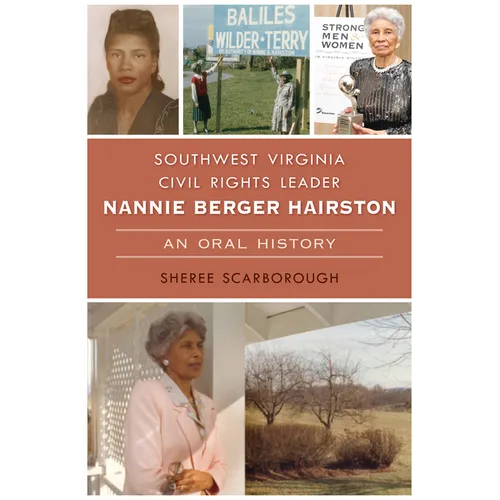 Southwest Virginia Civil Rights Leader Nannie Berger Hairston: An Oral History - Paperback