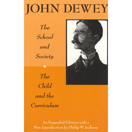 The School and Society and The Child and the Curriculum - Paperback