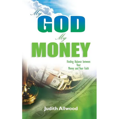 My God, My Money: Finding Balance between Your Money and Your Faith - Paperback