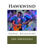 Hawkwind: Sonic Assassins - Paperback