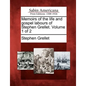 Memoirs of the Life and Gospel Labours of Stephen Grellet. Volume 1 of 2 - Paperback