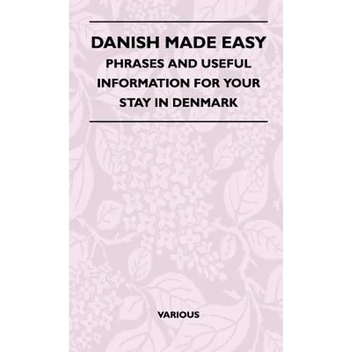 Danish Made Easy - Phrases and Useful Information for Your Stay in Denmark - Hardcover