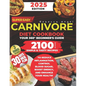 Super Easy CARNIVORE Diet Cookbook: Your 360° Beginner's Guide with 2100 Days of Simple & Tasty Recipes to Reduce Inflammation, Control Blood Sugar, B - Paperback