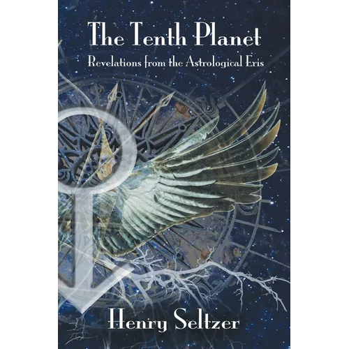 The Tenth Planet: Revelations From the Astrological Eris - Paperback