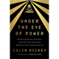 Under the Eye of Power: How Fear of Secret Societies Shapes American Democracy - Hardcover