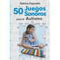 50 juegos sonoros para el autismo - Paperback