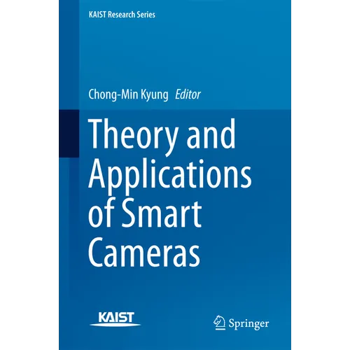 Theory and Applications of Smart Cameras - Hardcover