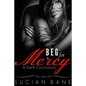 Beg For Mercy: A Dark Conclusion - Paperback