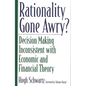 Rationality Gone Awry? Decision Making Inconsistent with Economic and Financial Theory - Paperback