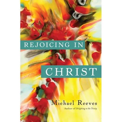 Rejoicing in Christ - Paperback