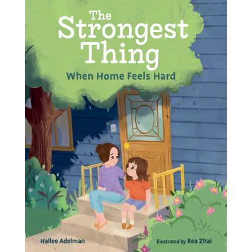 The Strongest Thing: When Home Feels Hard - Hardcover
