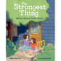 The Strongest Thing: When Home Feels Hard - Hardcover