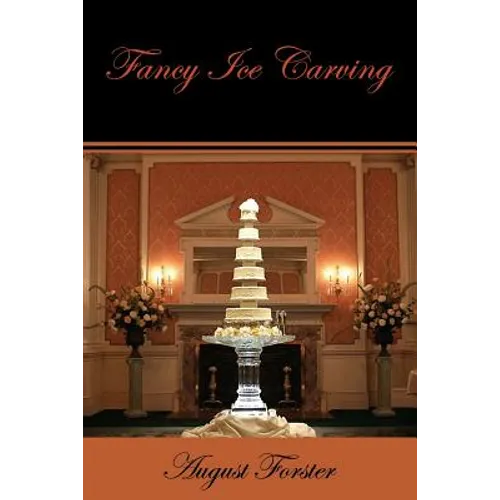 Fancy Ice Carving (Facsimile Reprint) - Paperback