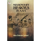 Missionary Heroes in Asia - Paperback