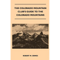 The Colorado Mountain Club's Guide to the Colorado Mountains - Paperback